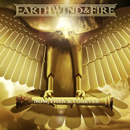 Earth, Wind And Fire - Now, Then & Forever
