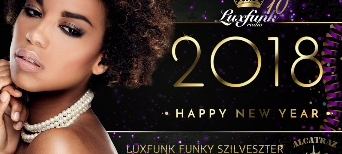 Luxfunk Funky Szilveszter 2017. és 10. születésnap
