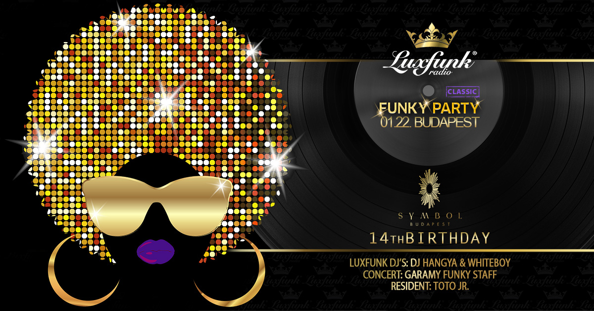 Luxfunk Party + Garami Funky Staff – Symbol 14th Birthday 2022.01.22