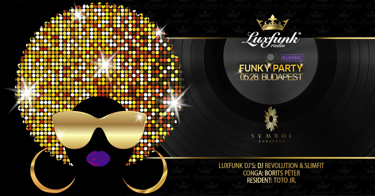 Luxfunk Radio Funky Party 2022.05.28 @Symbol Budapest