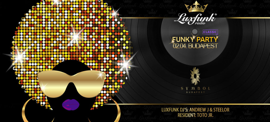 2023.02.04: Luxfunk Radio Funky Party @Symbol Budapest