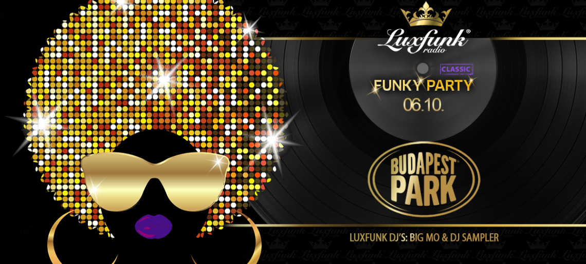 2023.06.10: Luxfunk Radio Funky Party @Budapest Park