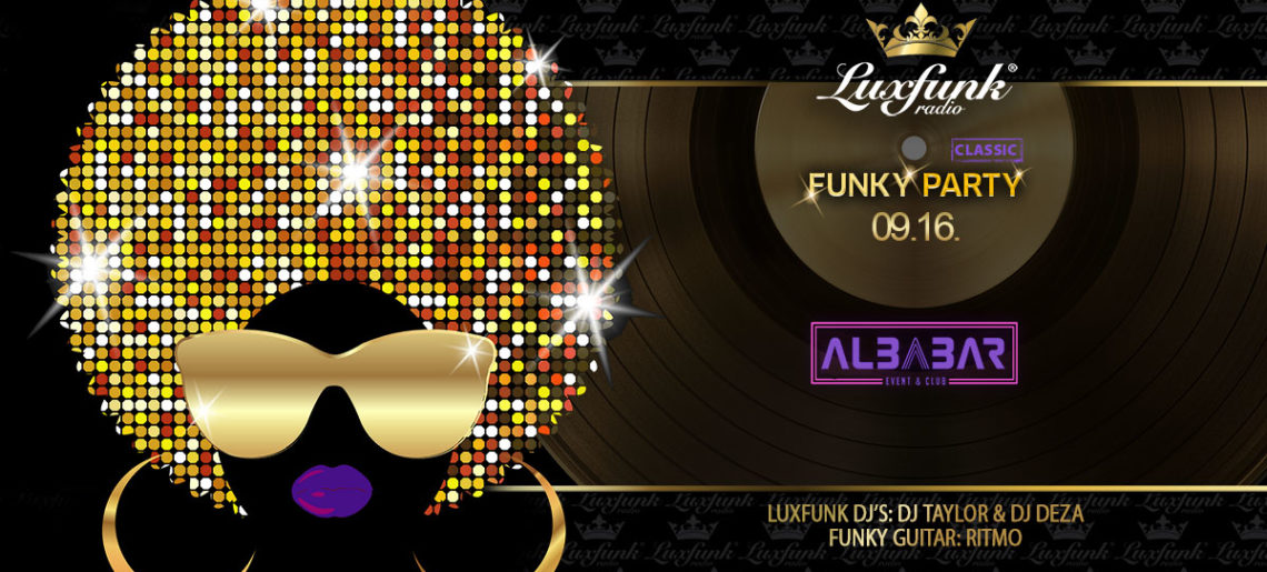 2023.09.16: Luxfunk Radio Funky Party @Albabar, Székesfehérvár