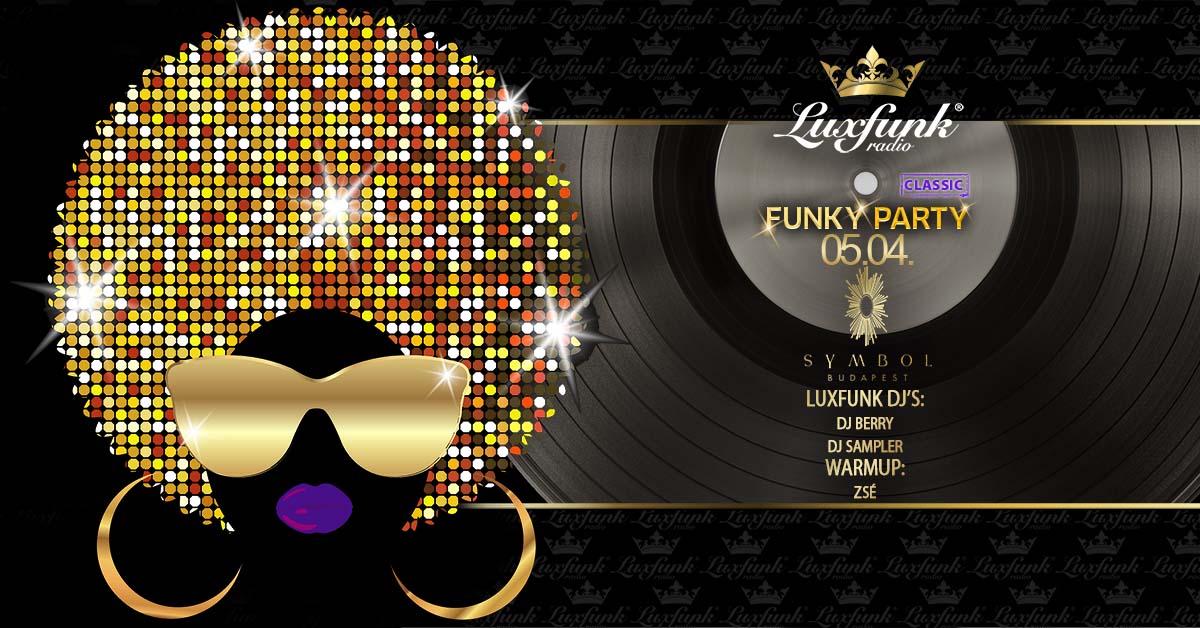 Luxfunk Radio Funky Party 2024.05.04 @Symbol Budapest